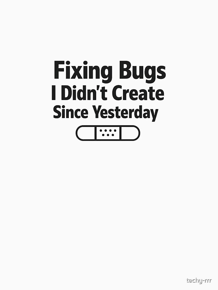 Fixing Bugs I Didn’t Create Since Yesterday by techy-rrr
