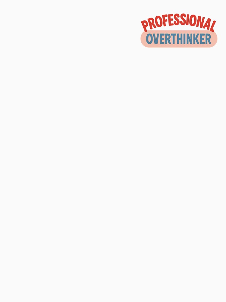 Professional Overthinker by Futoondesigns