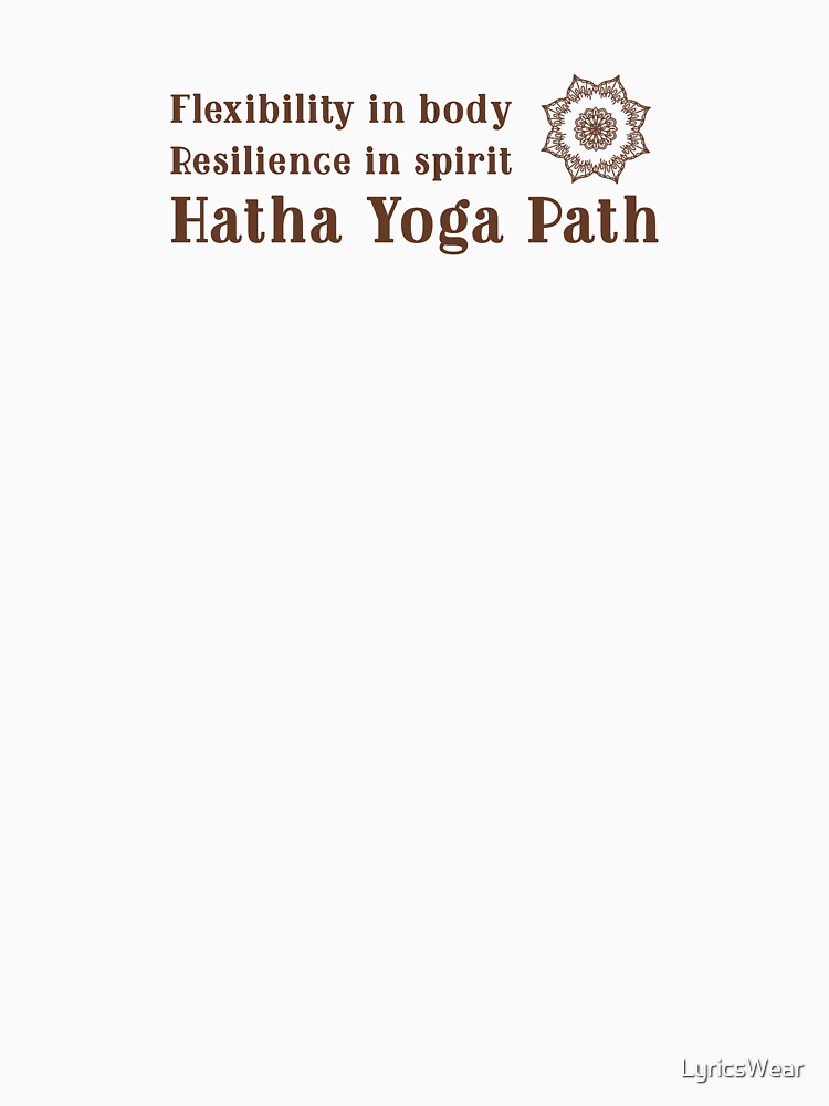 Flexibility in body, resilience in spirit – Hatha yoga path. by LyricsWear