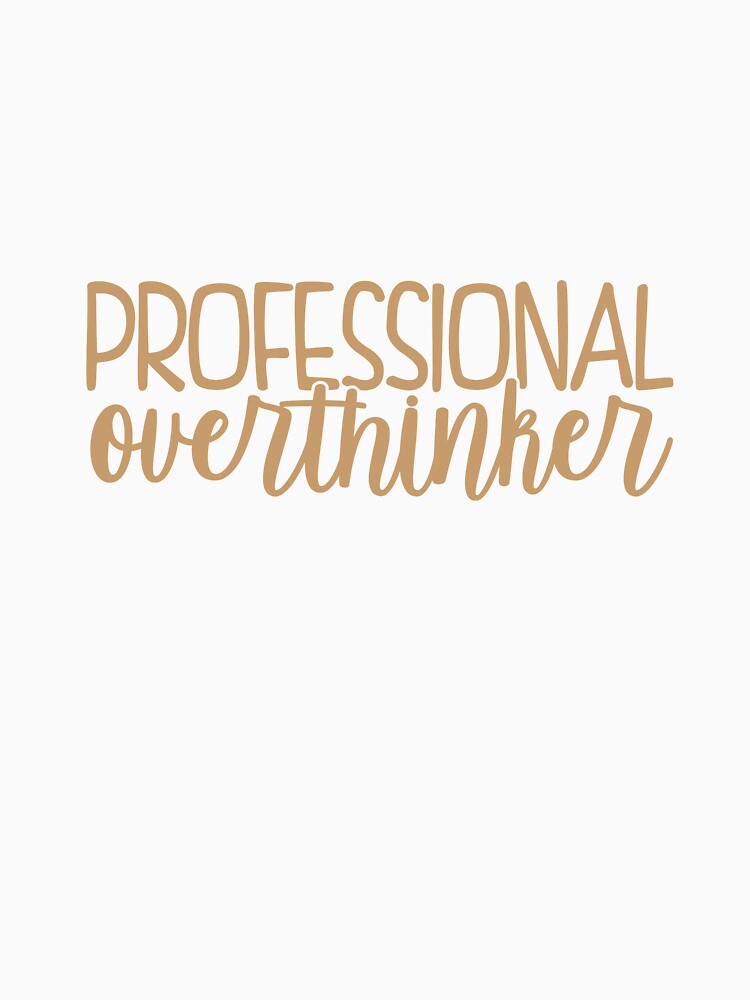 Professional overthinker by SasKloset