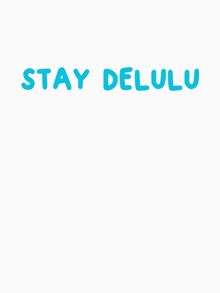 STAY DELULU BLUE by zvizdetss