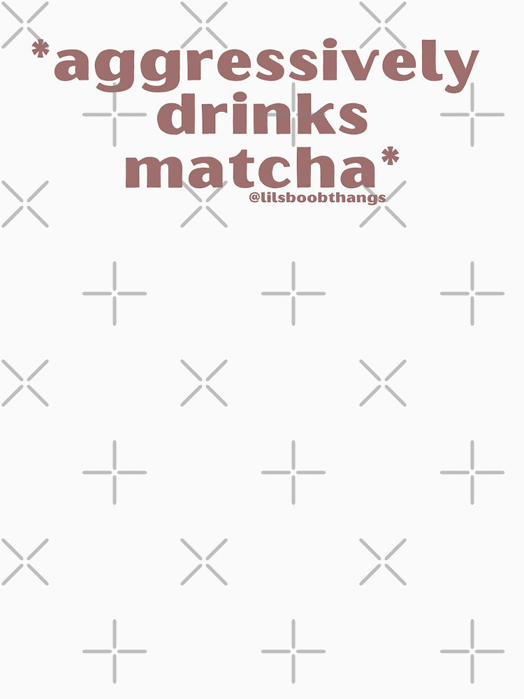 Aggressively drinks matcha. v9b, light brown | by @lilsboobthangs by lilsboobthangs