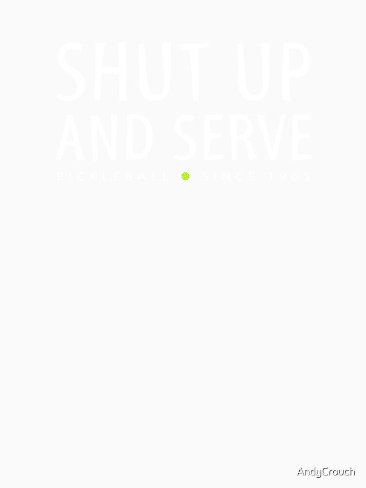 Just Shut Up and Serve by AndyCrouch