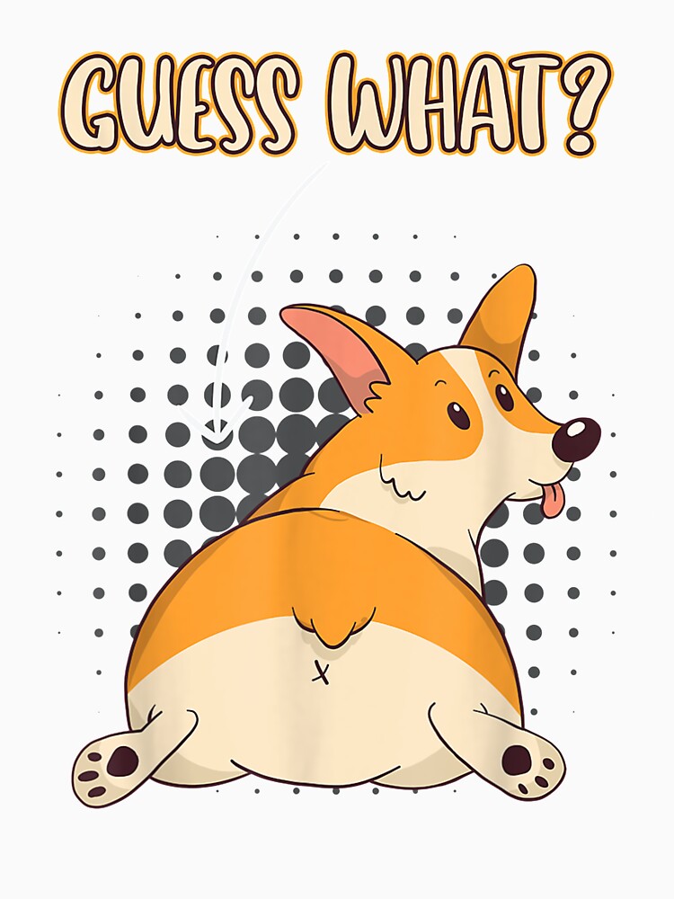 Guess What Corgi Butt And Intelligent Dogs by patsa4