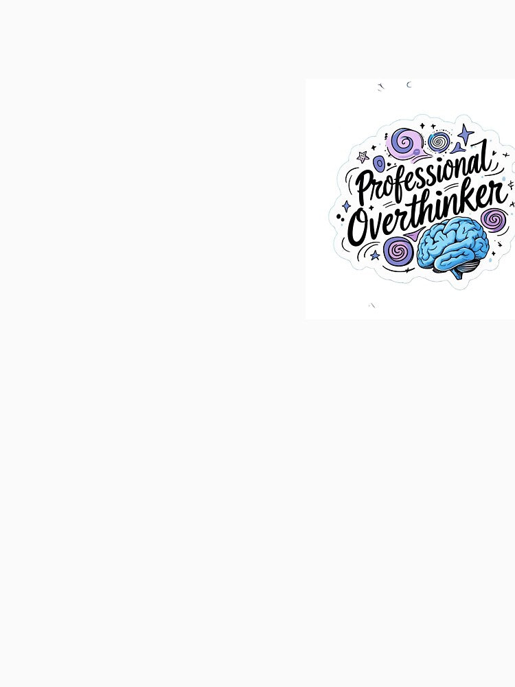 Professional Overthinker – Brain in Overdrive by Victoriella-v