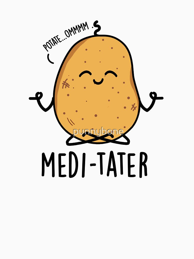 Medi-tater Cute Meditating Potato Pun by punnybone