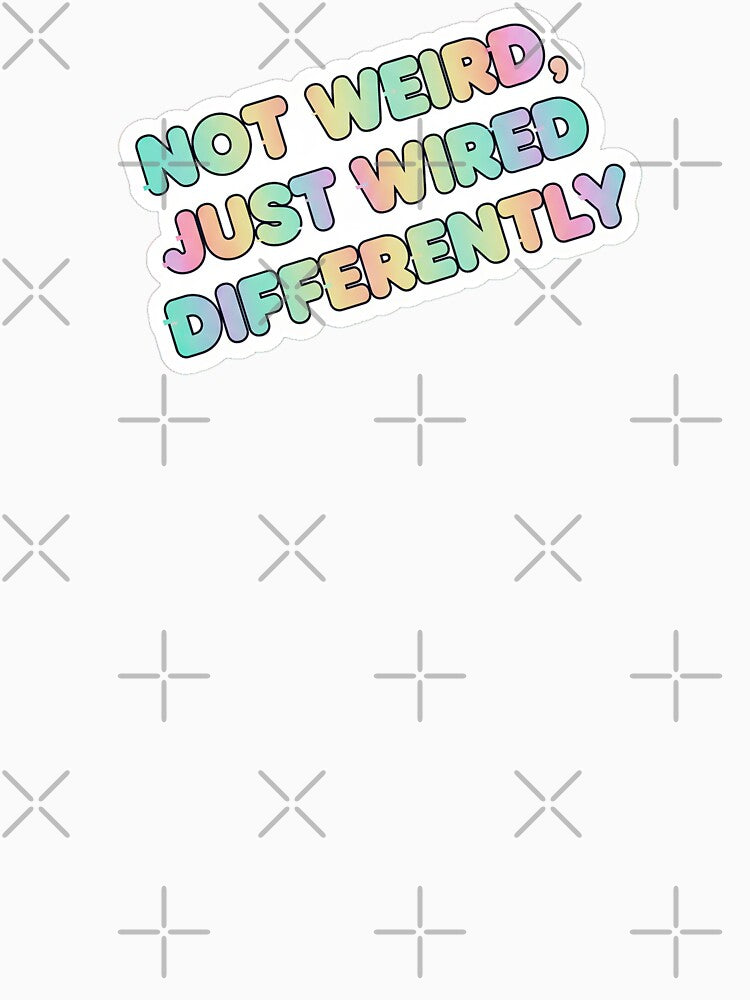 NeuroSpicy - Not Weird, Just Wired Differently (II) by nature. electrified.