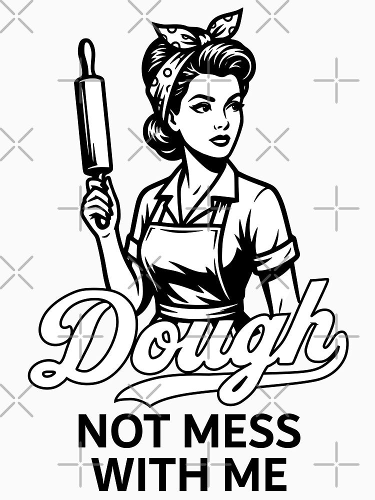 Dough Not Mess With Me - Funny Vintage Baker by Rtranck84
