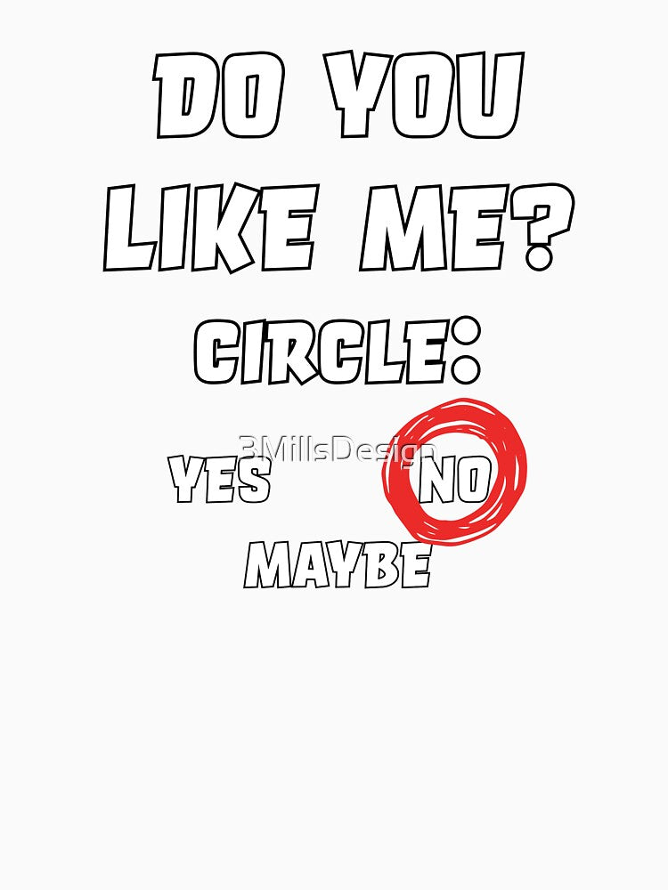 Nostalgic Teenage Crush Humor: Do You Like Me? (Yes No Maybe) by 3MillsDesign