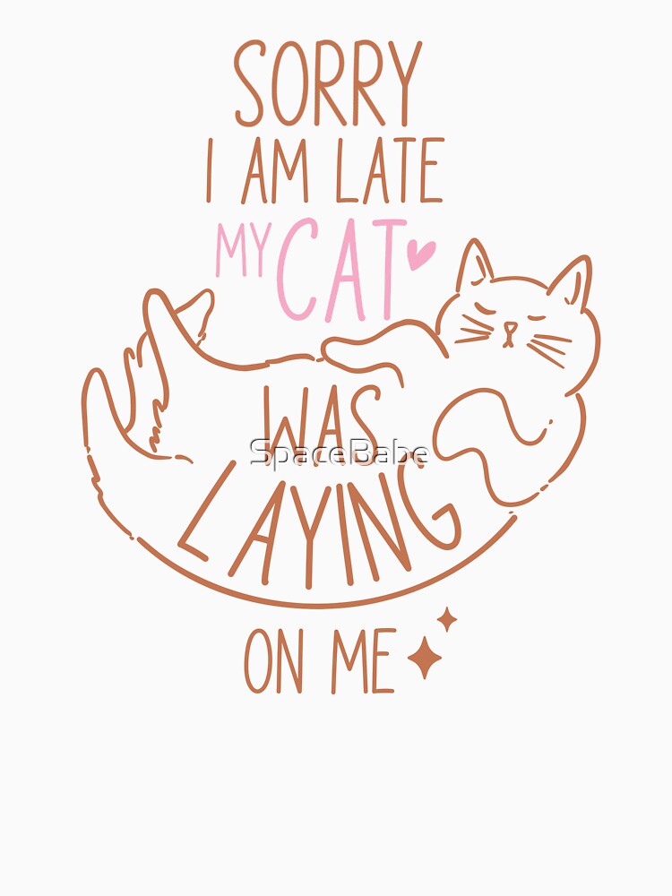 Sorry I am late, my cat was laying on me by SpaceBabe
