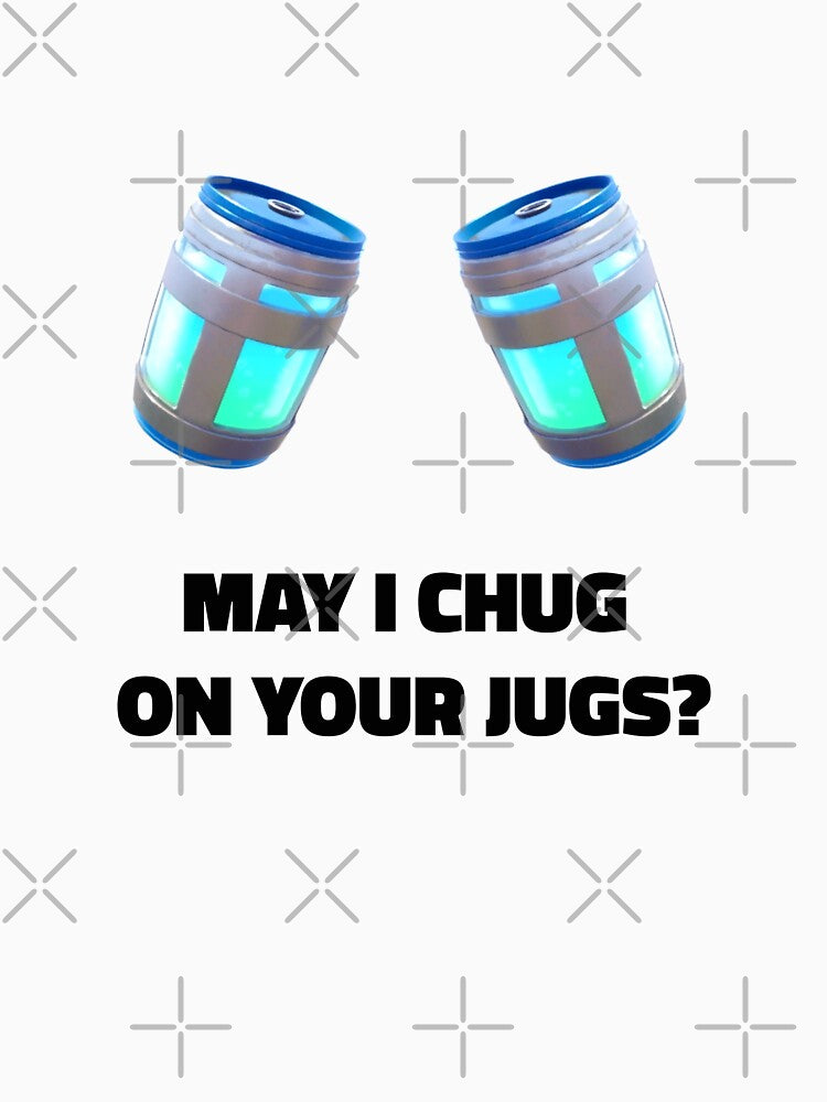 May I Chug on Your Jugs? by Apolitick