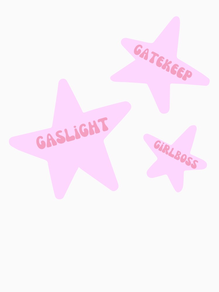 gaslight, gatekeep, girlboss by katelynstum