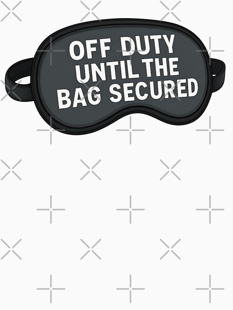 Off Duty Until the Bag Secured by Zuriel Hargrove