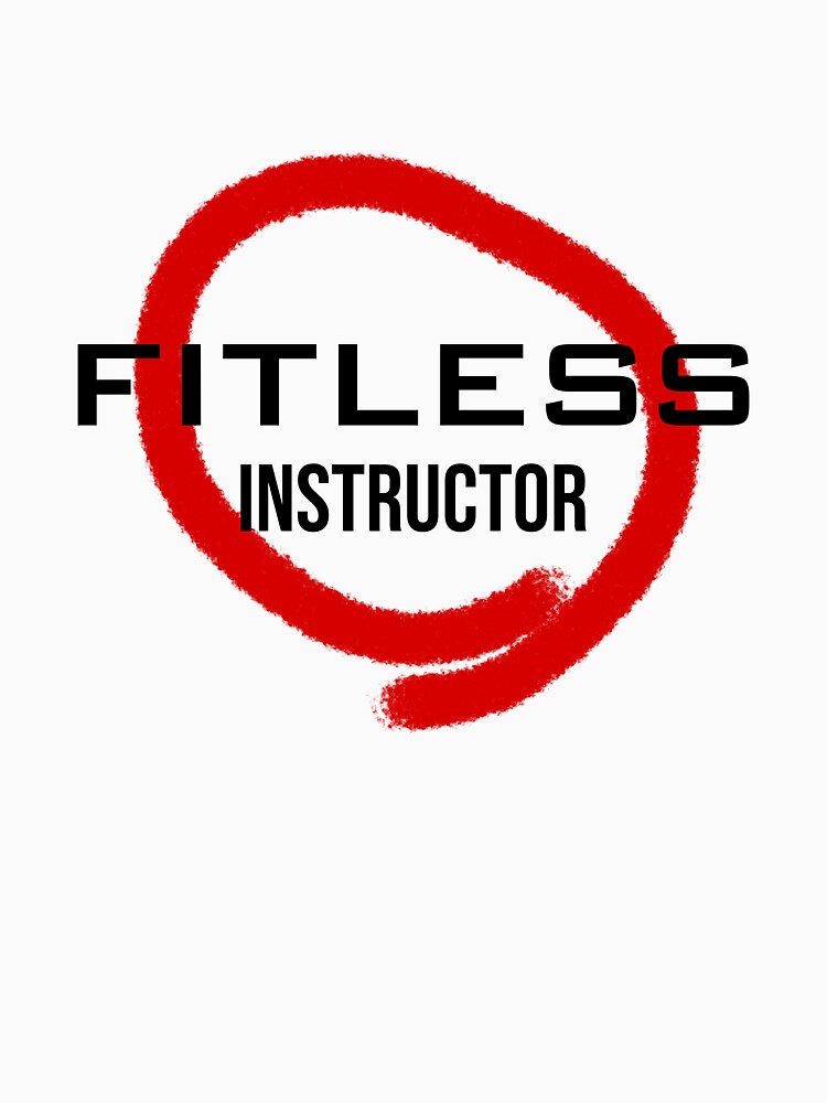 Fitless Instructor - Funny Sarcastic Fitness Quote by AnassBachar