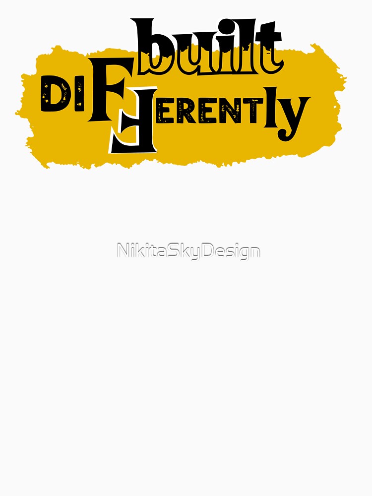 Built Differently Basic by NikitaSkyDesign