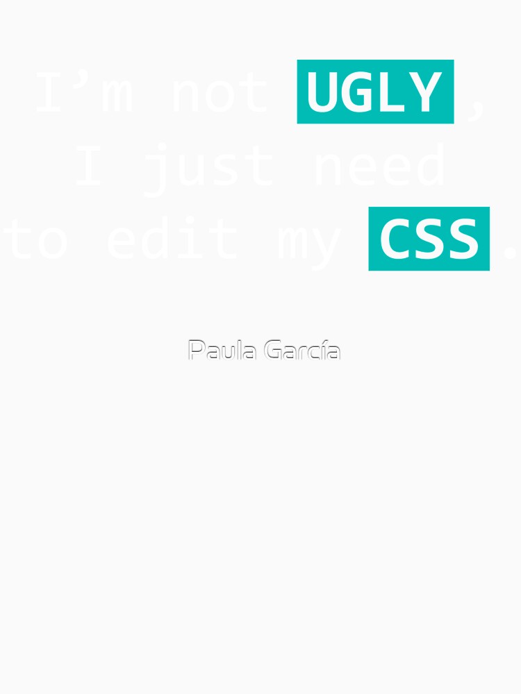 Not ugly by Paula García T-Shirts