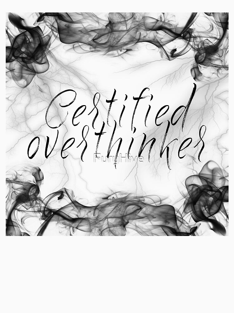 Certified Overthinker by FuryHive