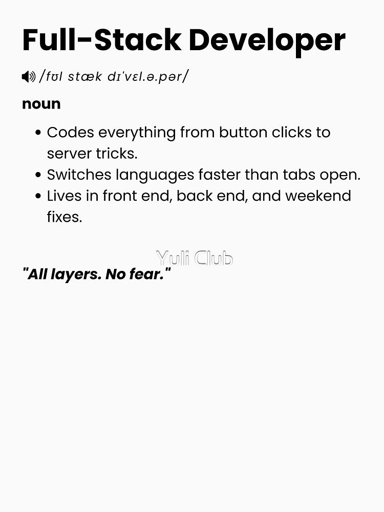 Full Stack Developer Definition | Funny Coding Gift for Software Engineers by Yuli Club