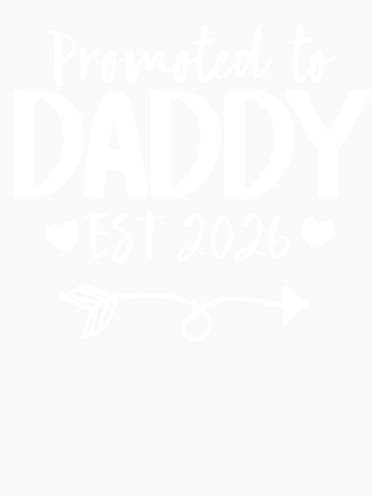 Promoted To Daddy 2026 Dad to Be by HustleQuotes