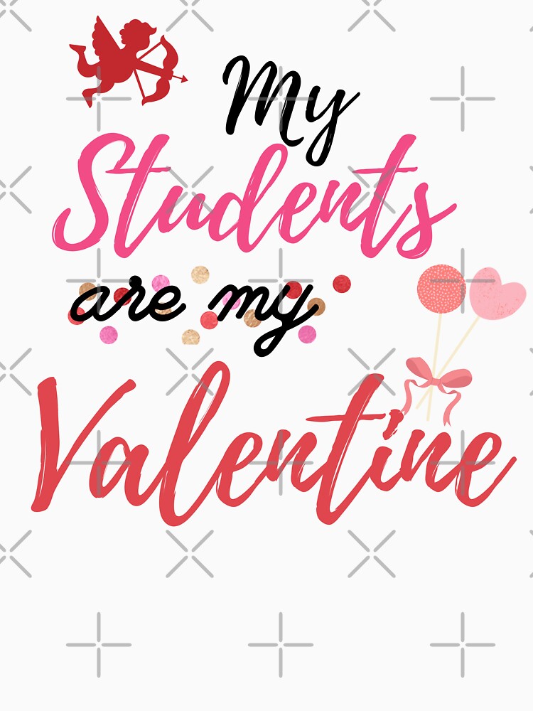 my students are my valentine, Math teachers mathematician mathematics valentine gifts by Amirebdesign