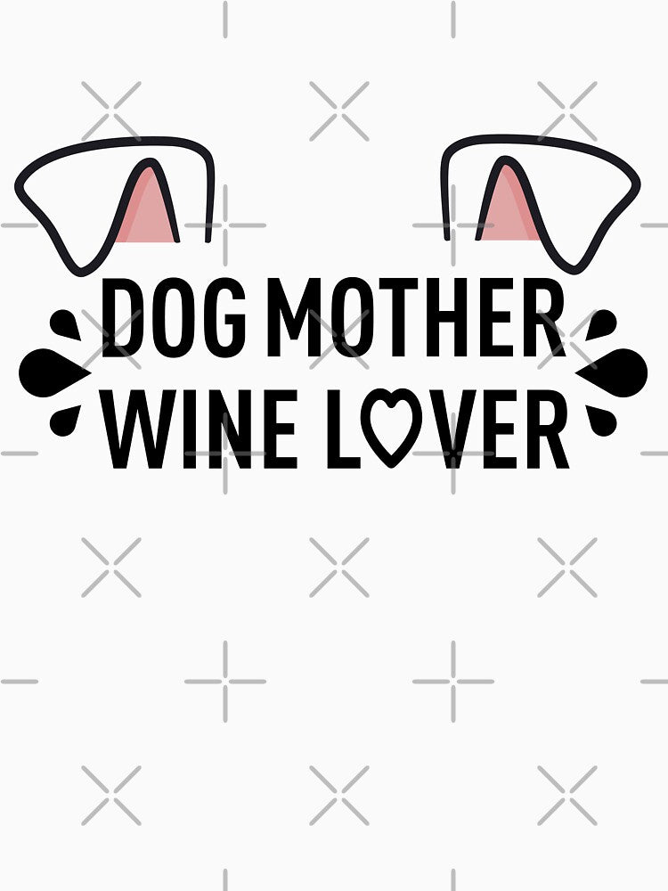 Dog Mother Wine Lover by ClaudiaGrosso