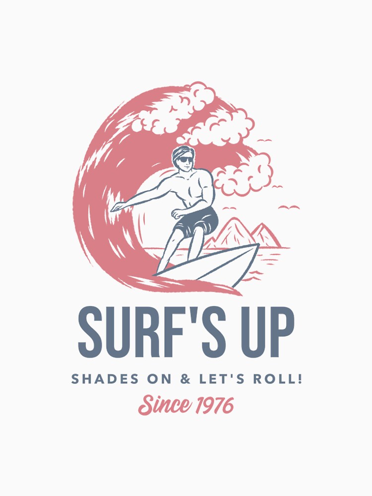 Surf's Up | Shades on & Let's Roll Since 1976. by SP-Printable