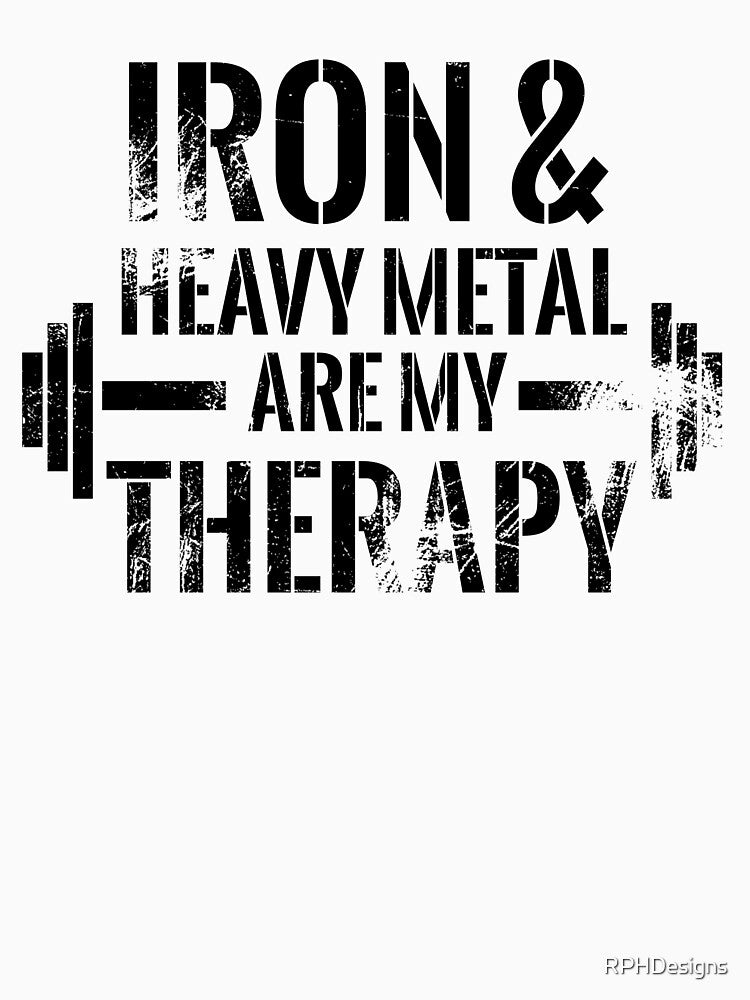 Kopie von Iron and hevay metal are my therapy by RPHDesigns