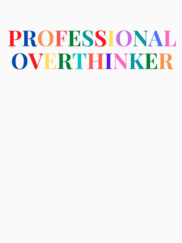 Professional Overthinker by Brutebabby