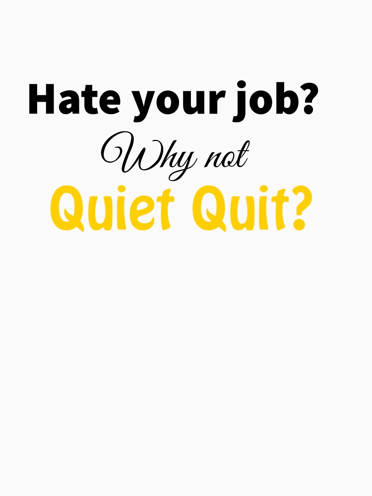 Hate your job? Why not Quiet Quit? by StandStrong786