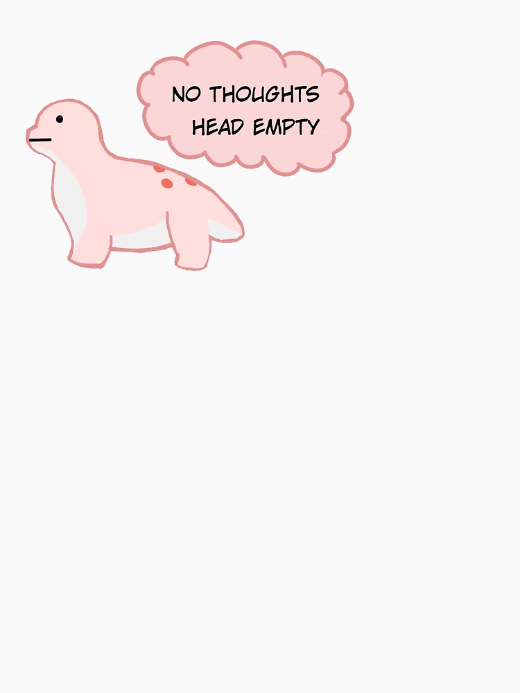 No Thoughts, Head Empty by nyankoline