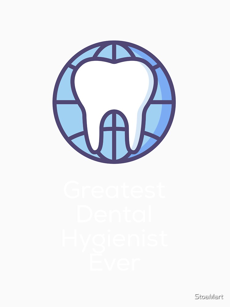 Greatest Dental Hygienist Ever by StoaMart