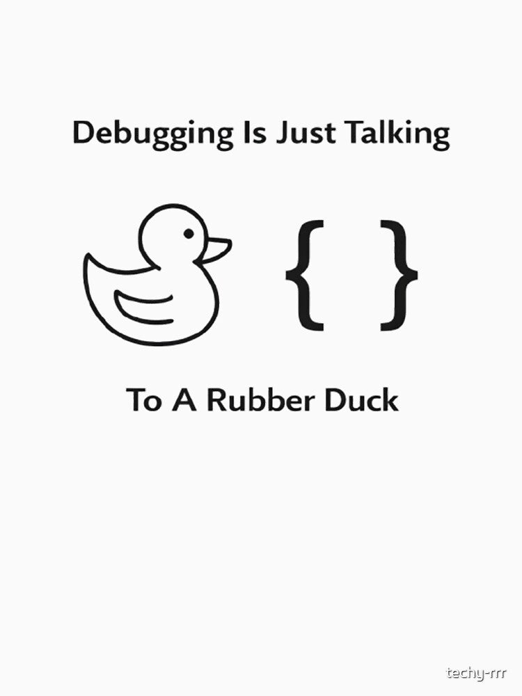 Debugging Is Just Talking To Rubber Duck Meme by techy-rrr