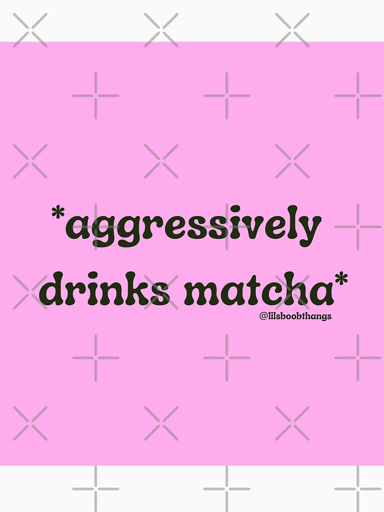 Aggressively drinks matcha. v5b | @lilsboobthangs by lilsboobthangs