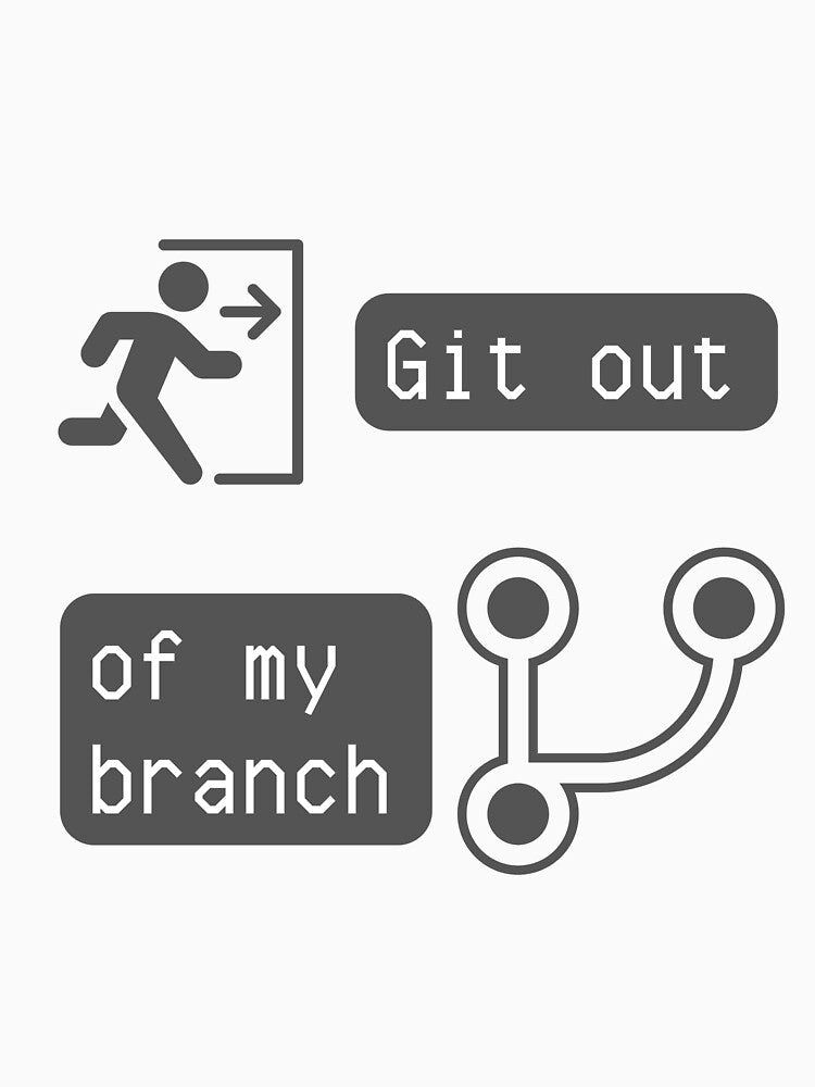 Git Out of My Branch - Version Control Humor for Developers Tee by ColortrixArt