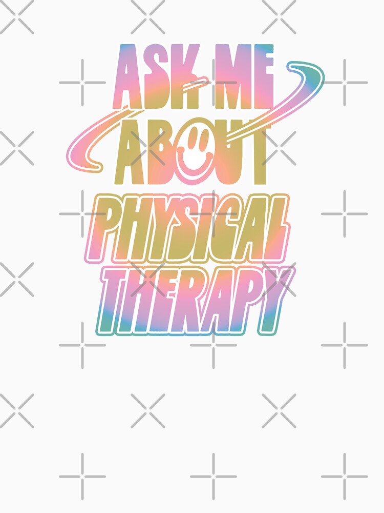 Ask Me About Physical Therapy by orlumbuspirate
