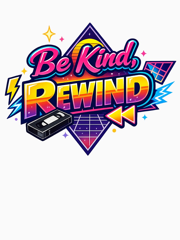 Be Kind Rewind – Retro 80s VHS Nostalgia Typography Vintage Aesthetic Design by GarnerSupplyCo