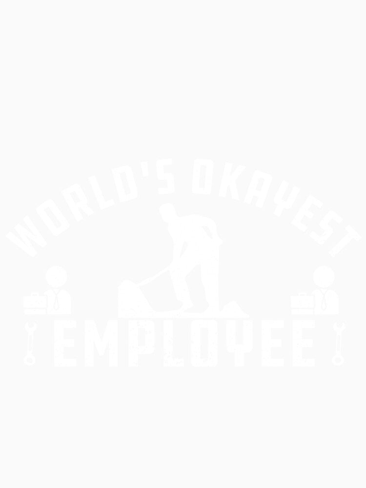 World's Okayest employee Funny Gift For employees by alipapi