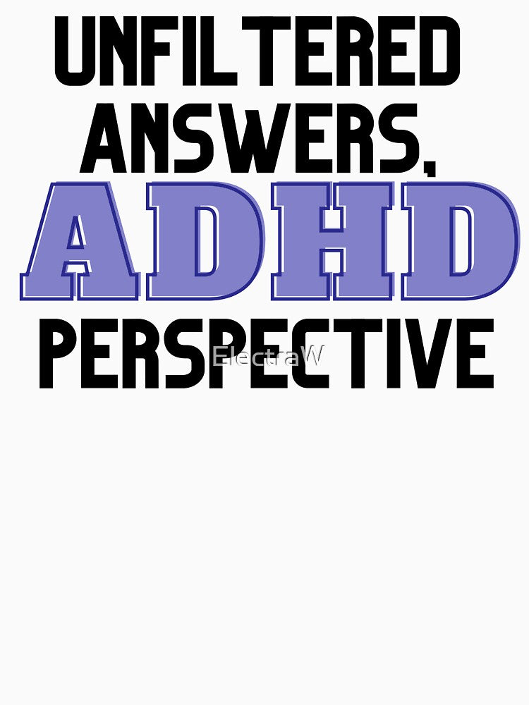 UNFILTERED ANSWERS, ADHD PERSPECTIVE PURPLE by ElectraW