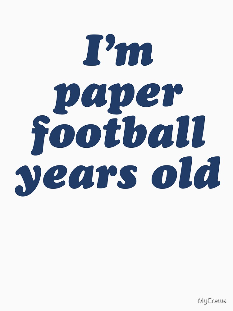 I'm Paper Football Years Old – Funny Nostalgic 90s T-Shirt by MyCrews