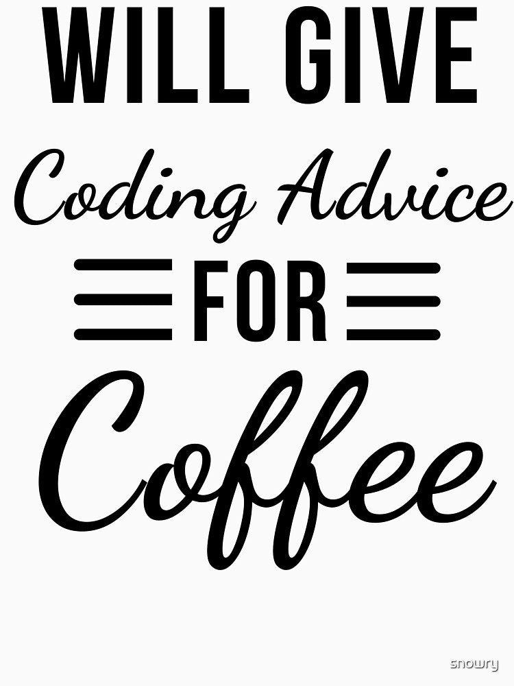 Will Give Coding Advice for Coffee Funny Programmer by snowry