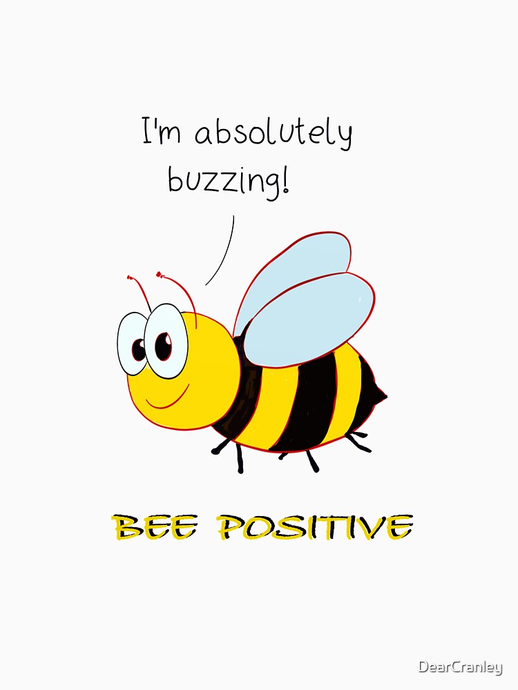 Bee Positive: The Optimistic Insect by DearCranley
