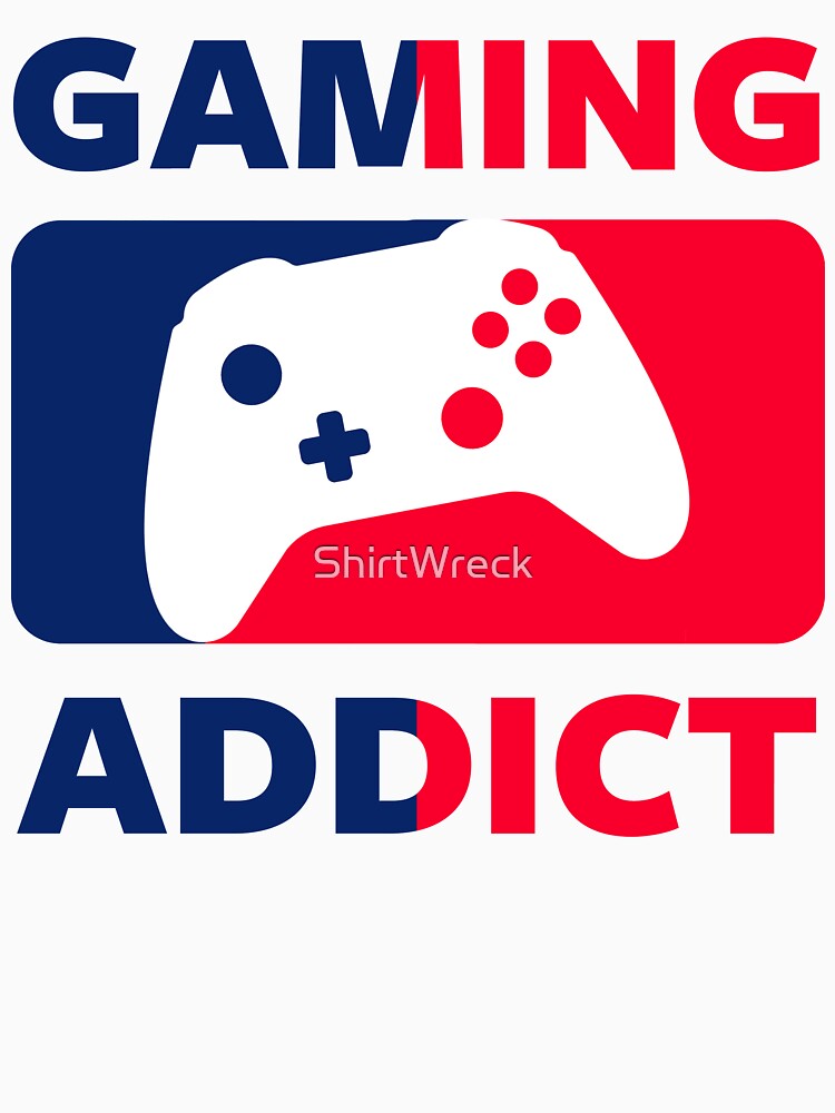 GAMER - GAMING ADDICT by ShirtWreck