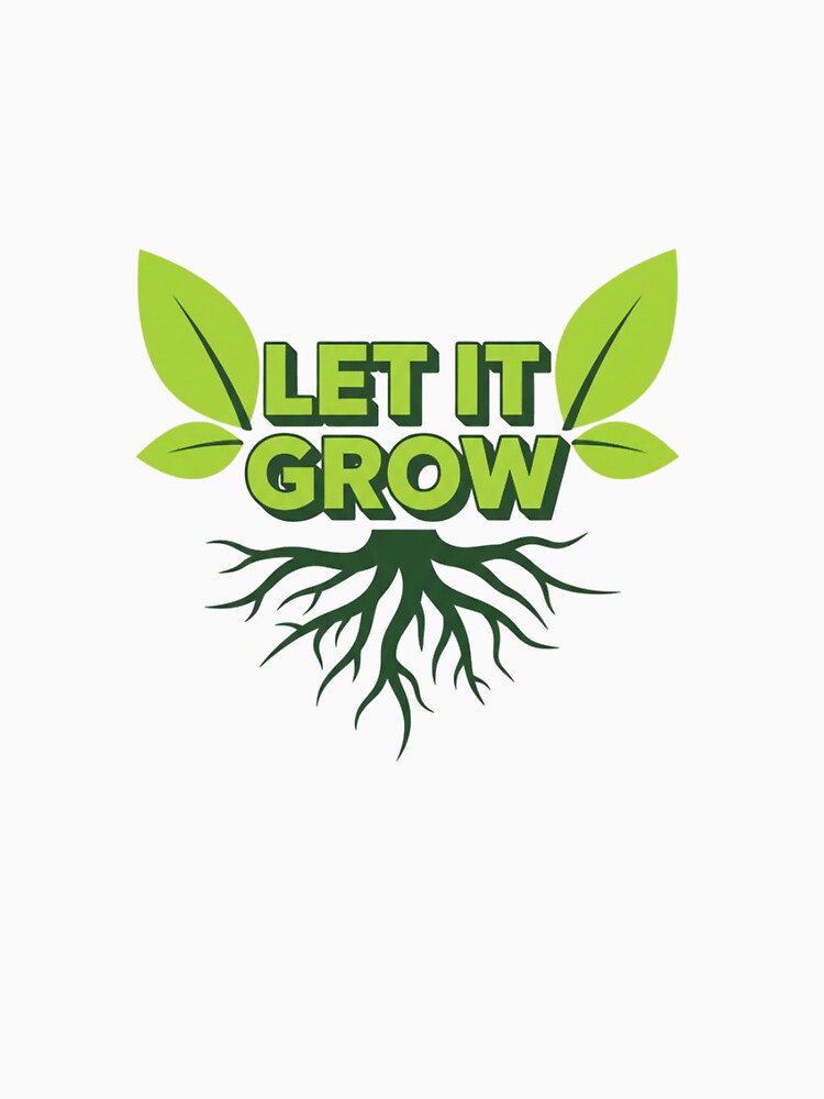 Let It Grow: Eco-Friendly Nature & Gardening Roots Graphic by InkWeaveShop