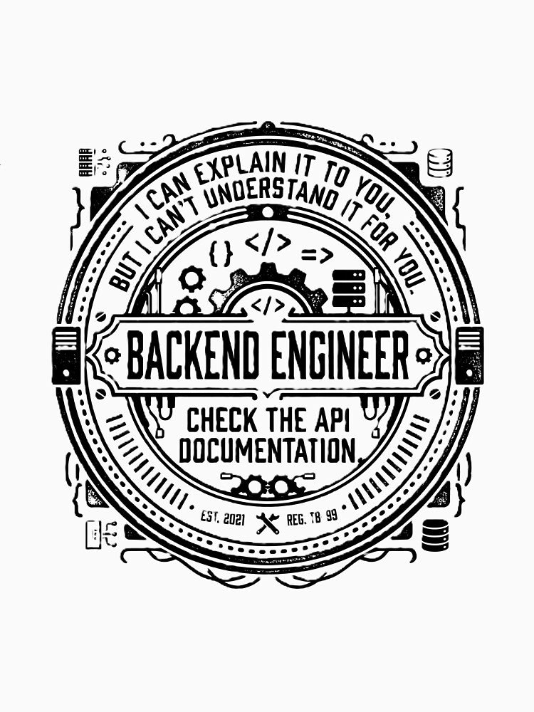 I Can Explain It To You, But I Can't Understand It For You. Backend Engineer Check The API Documentation Software Developer Programmer Tech Humor by moneybunny5