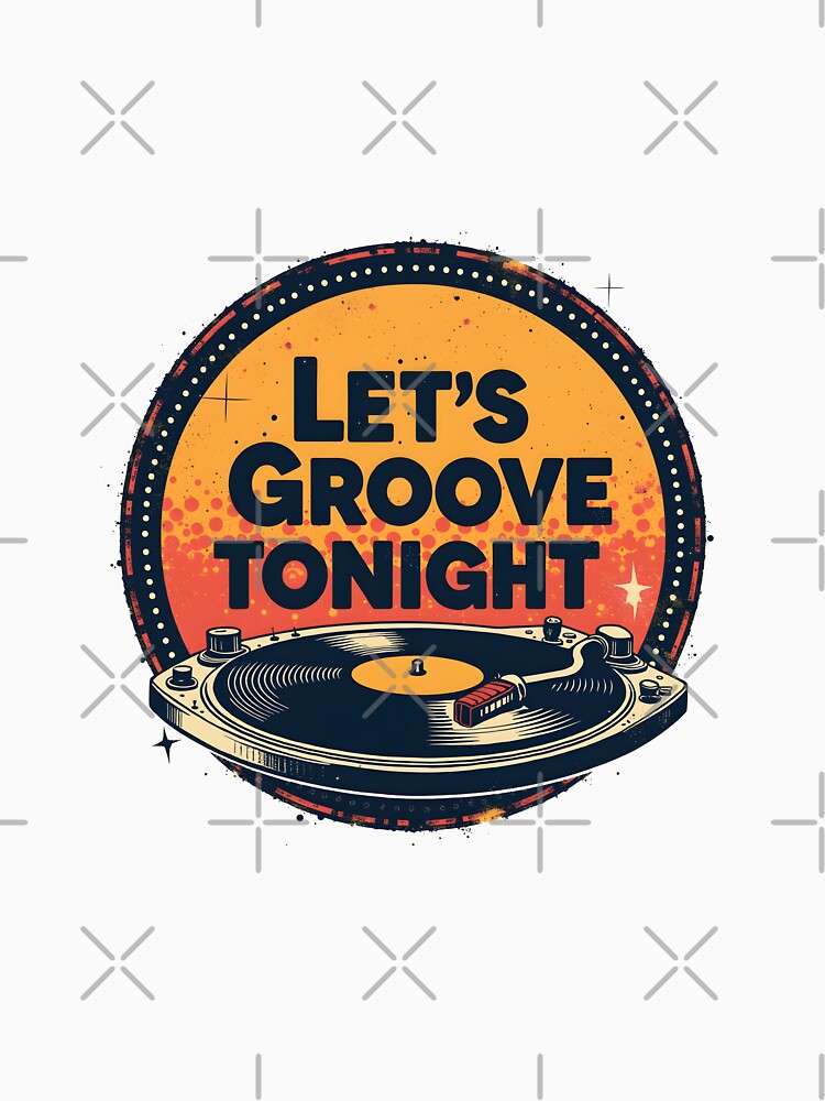 Let's Groove Tonight Vintage - Retro Inspired by ThePixelAndPine