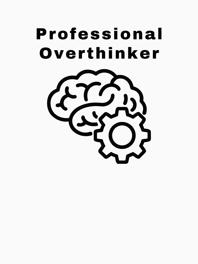 Professional Overthinker – Relatable Minimalist Quote by Meeseeeks