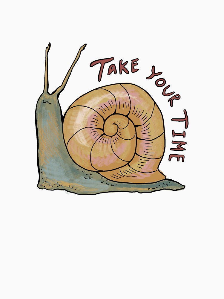 Take your time - Snail by Art by AddiJo