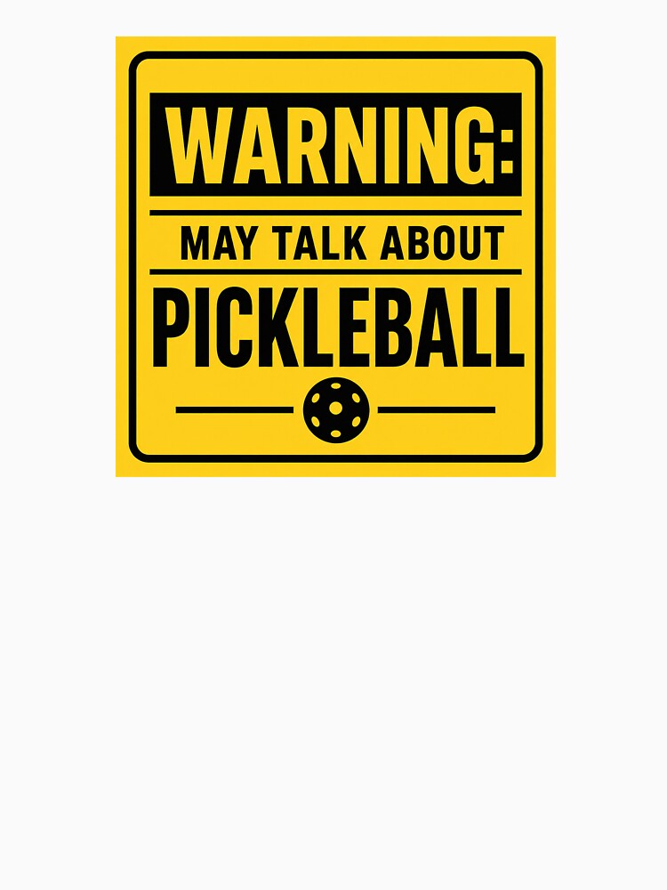 Warning: May Talk About Pickleball by EastEndTownie