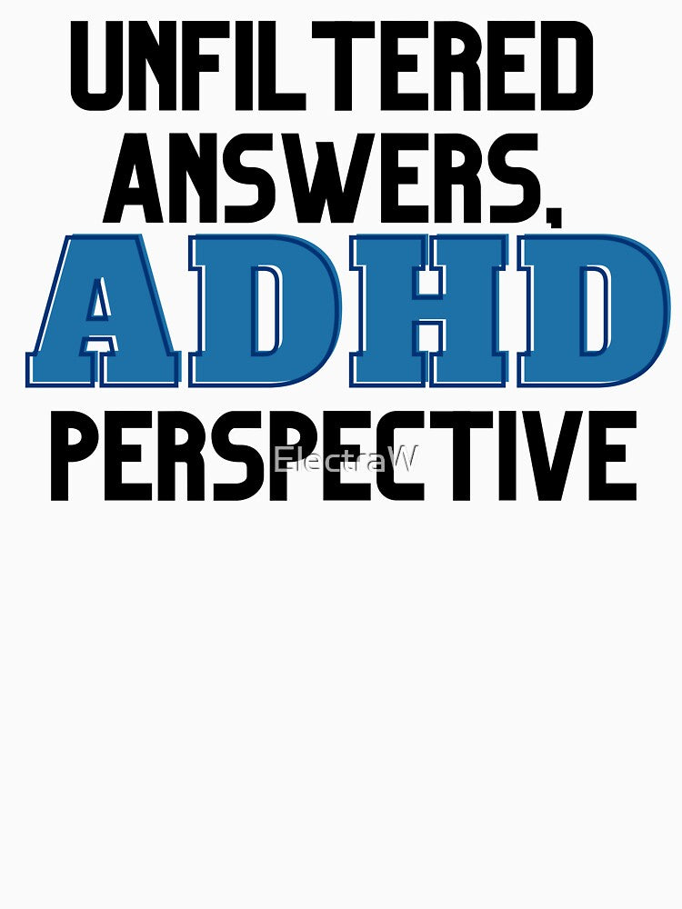 UNFILTERED ANSWERS, ADHD PERSPECTIVE BLUE by ElectraW