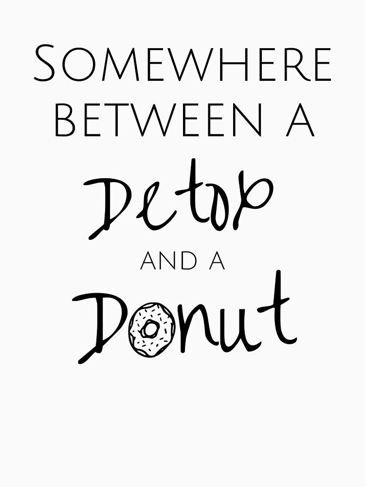 Somewhere between a detox and a donut by keriannhill